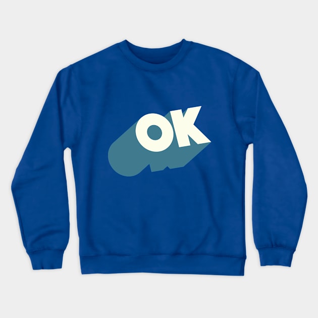 OK //// Ok Logo Blocky Design #3 Crewneck Sweatshirt by DankFutura